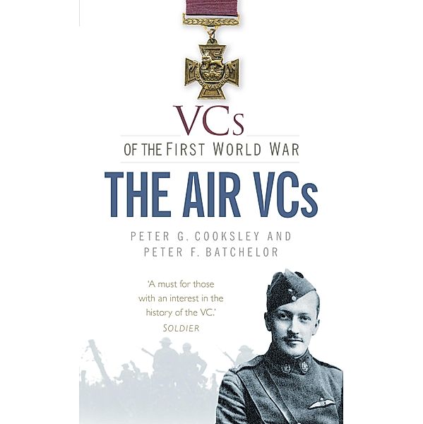 VCs of the First World War: The Air VCs, Peter G. Cooksley, Peter F. Batchelor