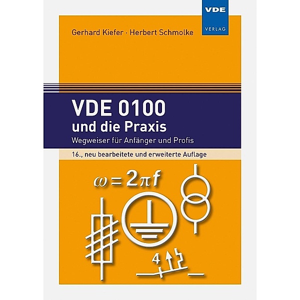 VDE 0100 und die Praxis, Gerhard Kiefer, Herbert Schmolke