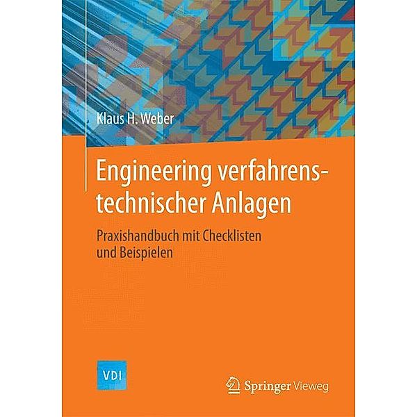 VDI-Buch / Engineering verfahrenstechnischer Anlagen, Klaus H. Weber