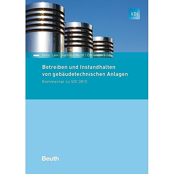VDI Kommentar / Betreiben und Instandhalten von gebäudetechnischen Anlagen, Hartmut Hardt, Peter Lein, Christoph Sinder