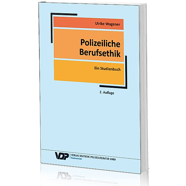 VDP-Fachbuch / Polizeiliche Berufsethik, Ulrike Wagener