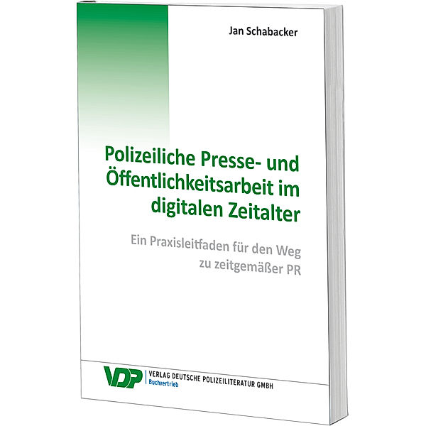 VDP-Fachbuch / Polizeiliche Presse- und Öffentlichkeitsarbeit im digitalen Zeitalter, Jan Schabacker