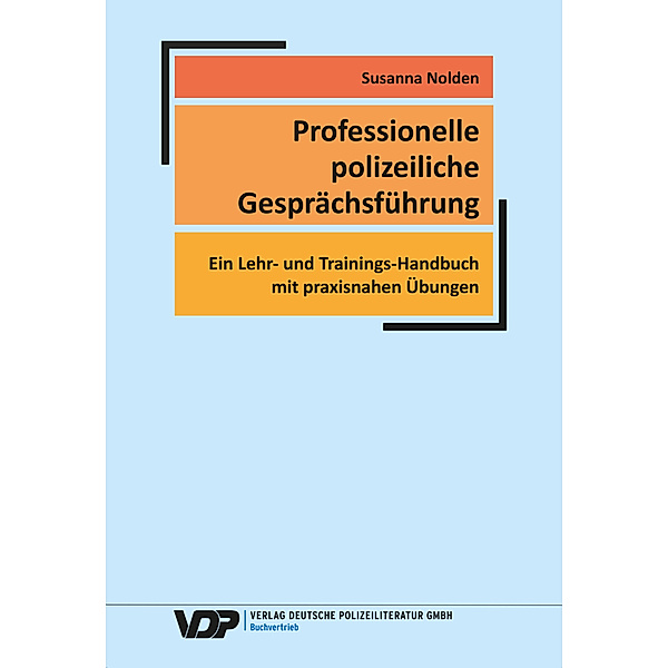 VDP-Fachbuch / Professionelle polizeiliche Gesprächsführung, Susanna Nolden
