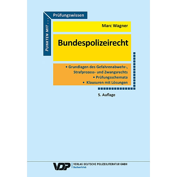 VDP-Fachbuch / Prüfungswissen Bundespolizeirecht, Marc Wagner