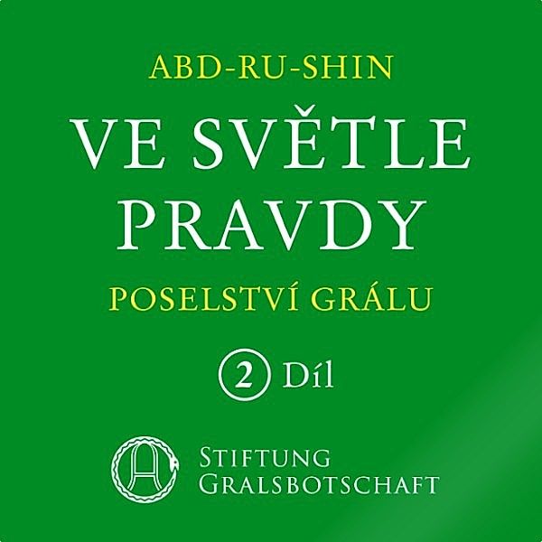 Ve světle Pravdy - Poselství Grálu, Abd-Ru-Shin