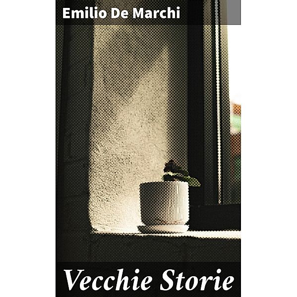 Vecchie Storie, Emilio De Marchi