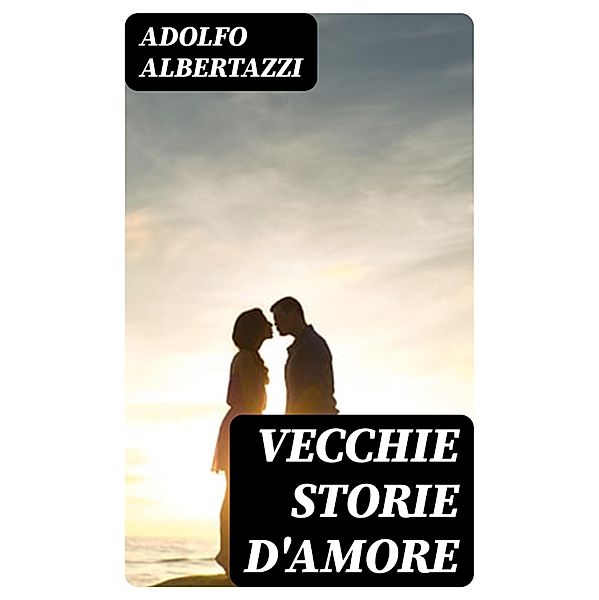 Vecchie storie d'amore, Adolfo Albertazzi