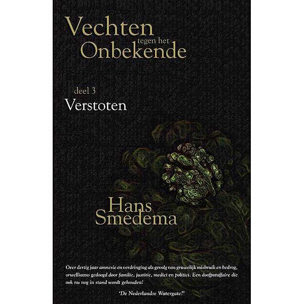 Vechten tegen het onbekende: deel 3 - Verstoten / Hans Smedema, Hans Smedema