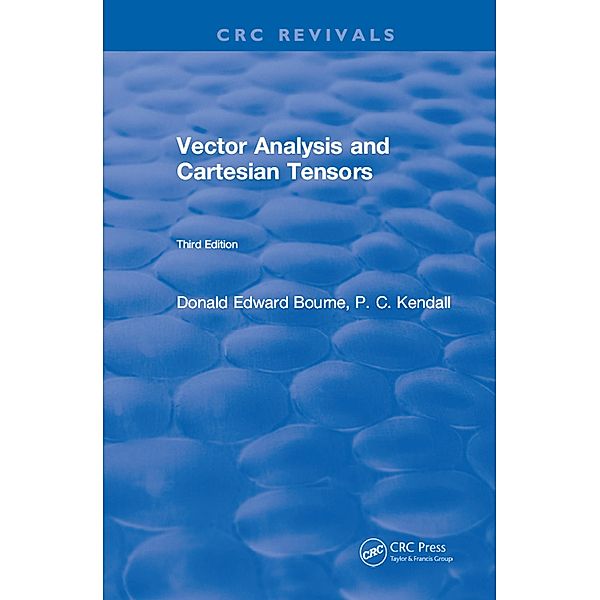 Vector Analysis and Cartesian Tensors, Donald Edward Bourne