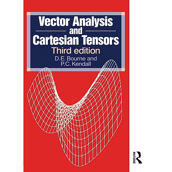 Vector Analysis and Cartesian Tensors, Third edition, P C Kendall