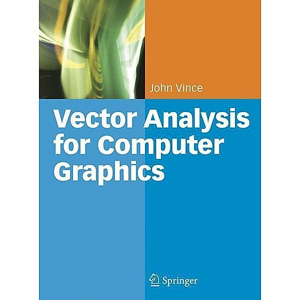 Vector Analysis for Computer Graphics, John Vince