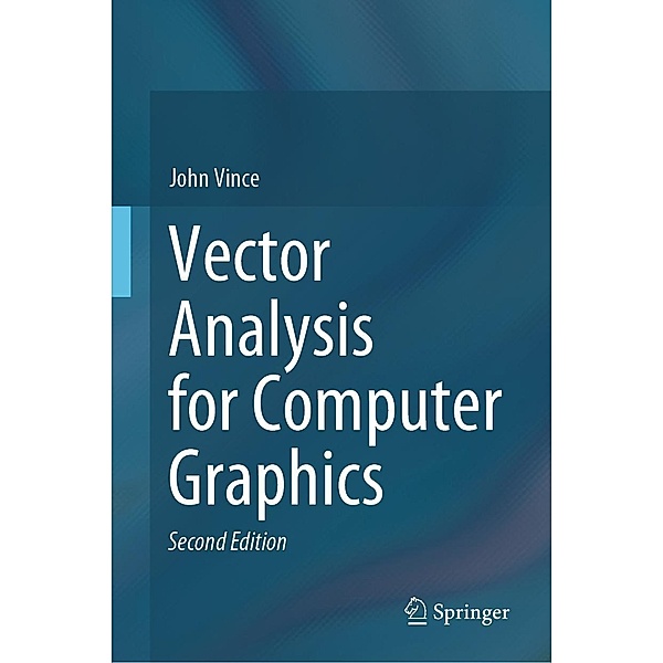 Vector Analysis for Computer Graphics, John Vince
