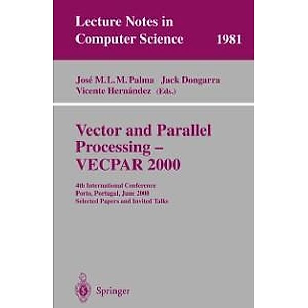 Vector and Parallel Processing - VECPAR 2000 / Lecture Notes in Computer Science Bd.1981