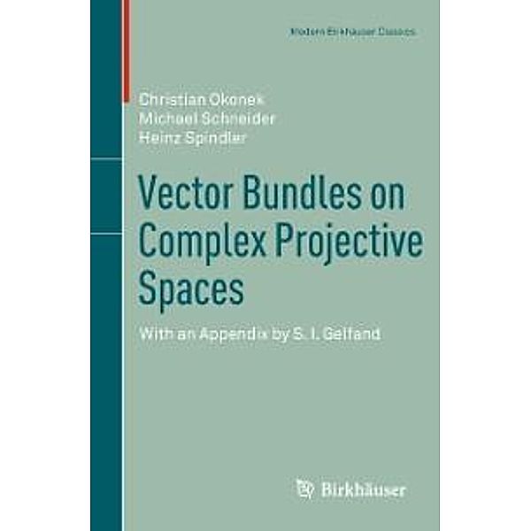 Vector Bundles on Complex Projective Spaces / Modern Birkhäuser Classics, Christian Okonek, Michael Schneider, Heinz Spindler