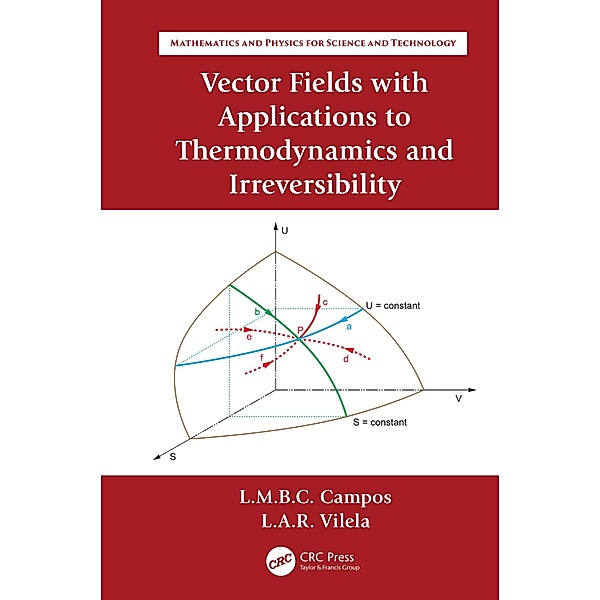 Vector Fields with Applications to Thermodynamics and Irreversibility, Luis Manuel Braga Da Costa Campos, Luís António Raio Vilela