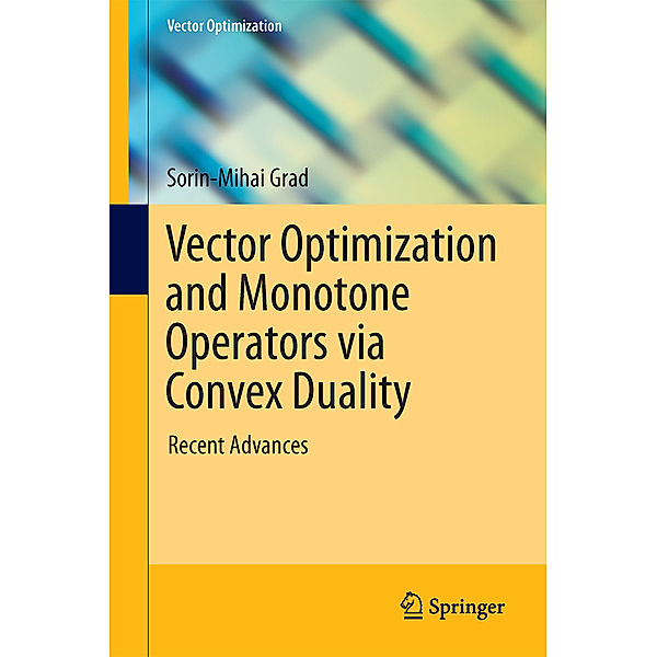 Vector Optimization and Monotone Operators via Convex Duality, Sorin-Mihai Grad