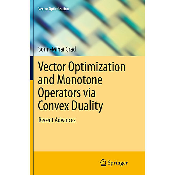 Vector Optimization and Monotone Operators via Convex Duality, Sorin-Mihai Grad