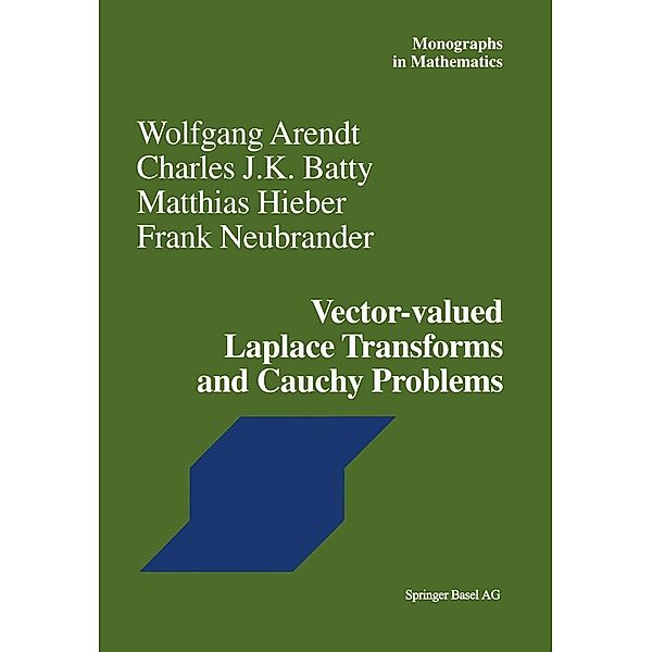Vector-valued Laplace Transforms and Cauchy Problems / Monographs in Mathematics Bd.96, Wolfgang Arendt, Charles J. K. Batty, Frank Neubrander