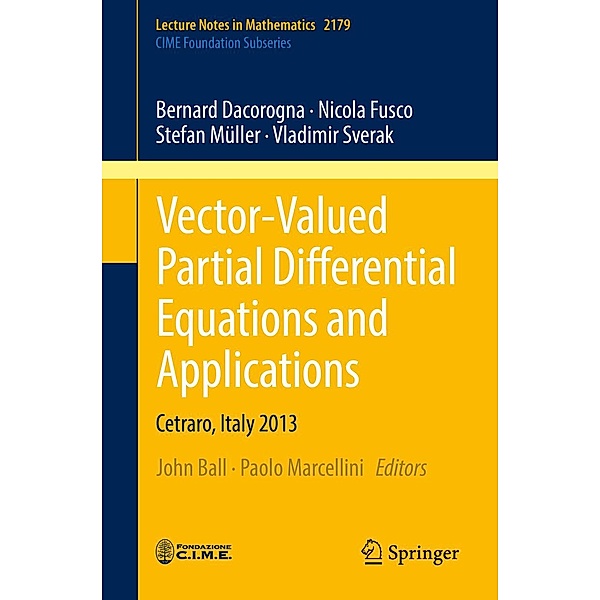 Vector-Valued Partial Differential Equations and Applications / Lecture Notes in Mathematics Bd.2179, Bernard Dacorogna, Nicola Fusco, Stefan Müller, Vladimir Sverak