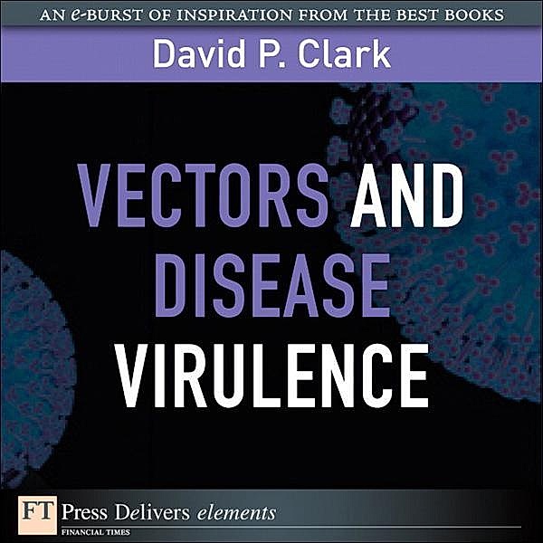 Vectors and Disease Virulence, David Clark