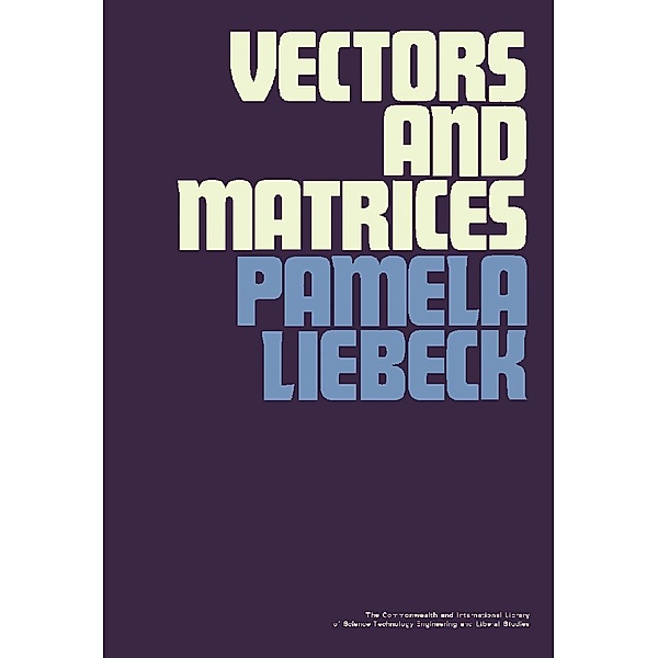 Vectors and Matrices, Pamela Liebeck