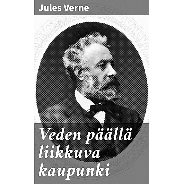 Veden päällä liikkuva kaupunki, Jules Verne