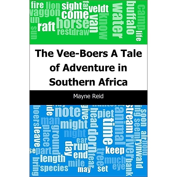 Vee-Boers: A Tale of Adventure in Southern Africa / Trajectory Classics, Mayne Reid