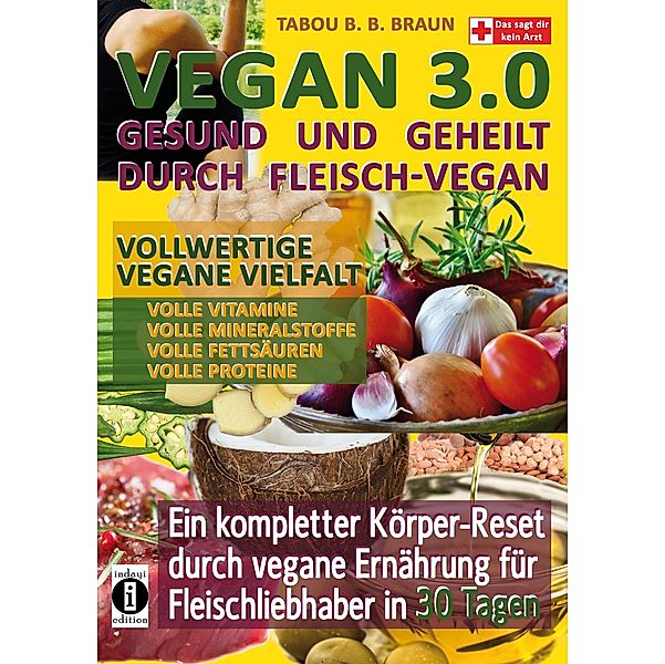 Vegan 3.0 - Gesund und geheilt durch Fleisch-Vegan, Tabou Banganté Blessing Braun