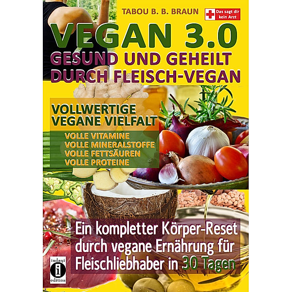 Vegan 3.0 - Gesund und geheilt durch Fleisch-Vegan, Tabou Banganté Blessing Braun