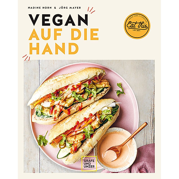 Vegan auf die Hand, Nadine Horn, Jörg Mayer