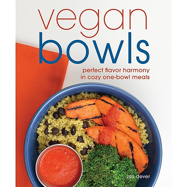 Vegan Bowls, Zsu Dever