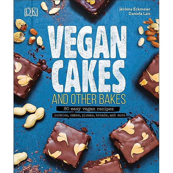 Vegan Cakes and Other Bakes, Jérôme Eckmeier, Daniela Lais