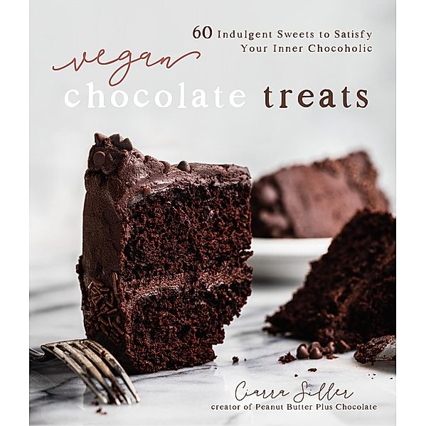 Vegan Chocolate Treats, Ciarra Siller