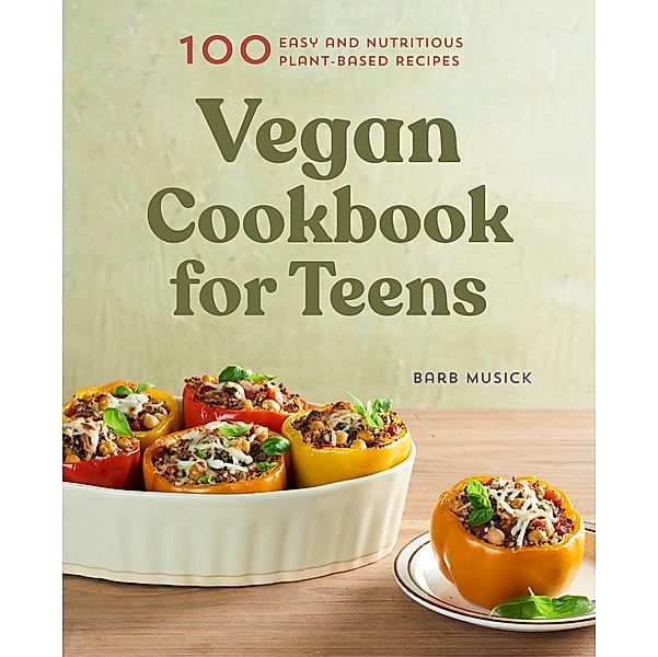 Vegan Cookbook for Teens, Barb Musick