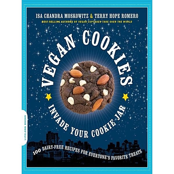 Vegan Cookies Invade Your Cookie Jar, Isa Chandra Moskowitz, Terry Hope Romero