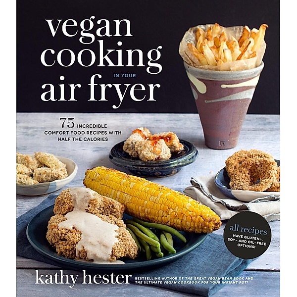 Vegan Cooking in Your Air Fryer, Kathy Hester