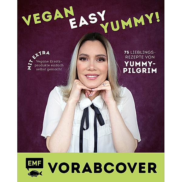Vegan, easy, yummy! - Kochen mit Yummypilgrim, Yummypilgrim