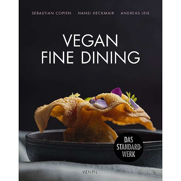 Vegan Fine Dining, Sebastian Copien, Andreas Leib, Hansi Heckmair