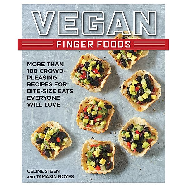 Vegan Finger Foods, Celine Steen, Tamasin Noyes