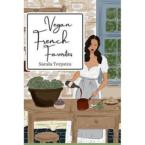 Vegan French Favorites, Sarala Terpstra