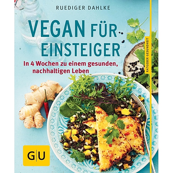 Vegan für Einsteiger / GU Ratgeber Gesundheit, Ruediger Dahlke