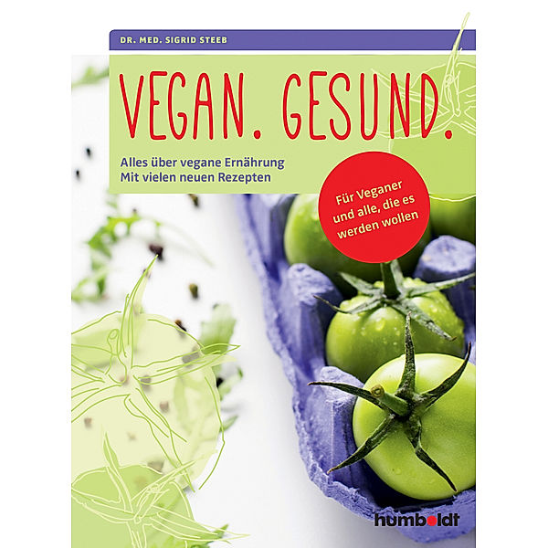 Vegan. Gesund., Sigrid Steeb