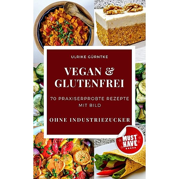 VEGAN & GLUTENFREI, Ulrike Gürntke