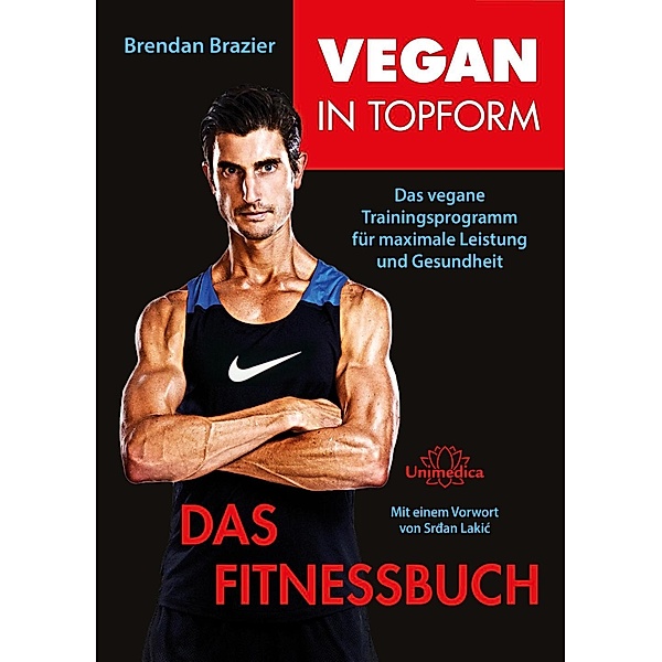 Vegan in Topform - Das Fitnessbuch, Brendan Brazier