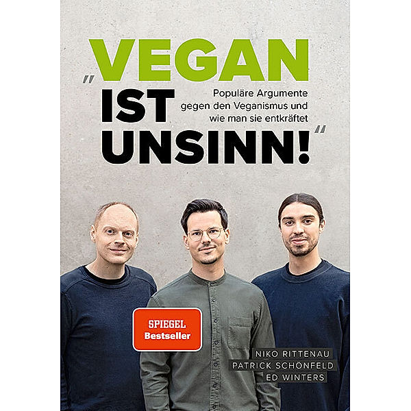 Vegan ist Unsinn!, Niko Rittenau, Patrick Schönfeld, Ed Winters