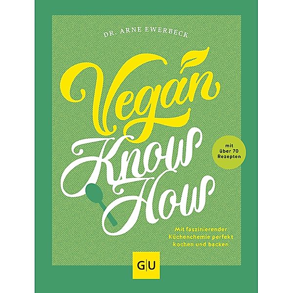 Vegan Know-how / GU Themenkochbuch, Arne Ewerbeck