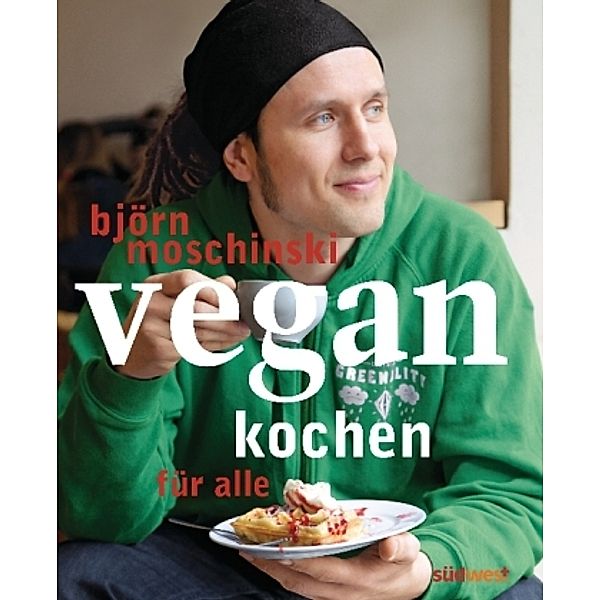 Vegan kochen für alle, Björn Moschinski