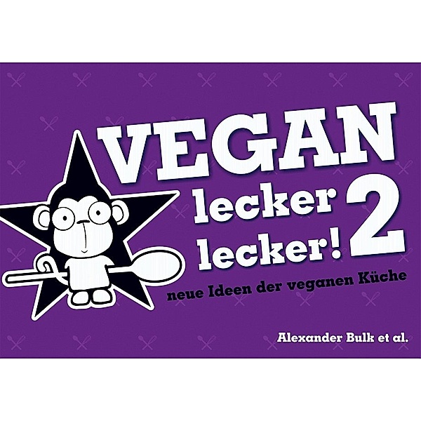 Vegan lecker lecker!.Bd.2, Alexander Bulk
