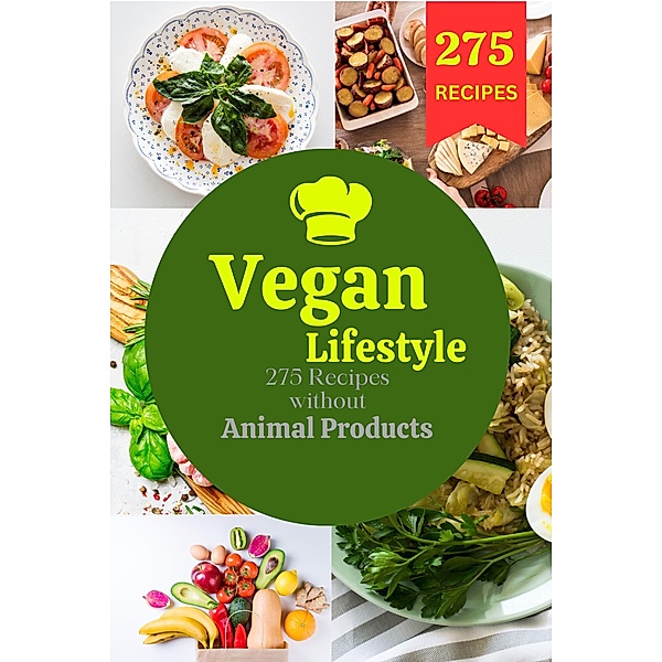 Vegan lifestyle: 275 recipes without animal products, Tom Ubon