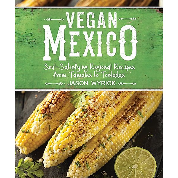 Vegan Mexico, Jason Wyrick